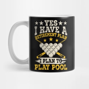 Yes I have A Retirement Plan I Plan To Play Pool T shirt For Women T-Shirt T-Shirt Mug